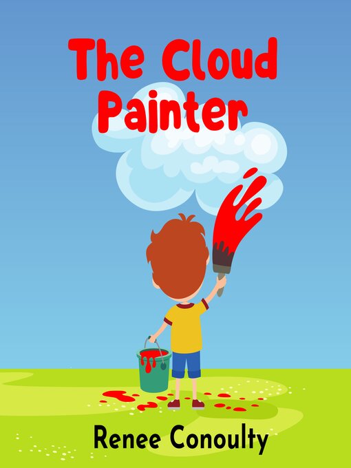 Title details for The Cloud Painter by Renee Conoulty - Available